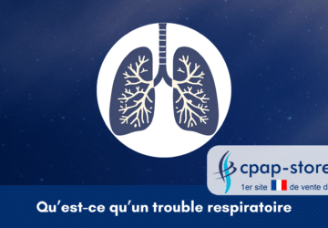 trouble-respiratoire-cest-quoi_cpap-store.fr